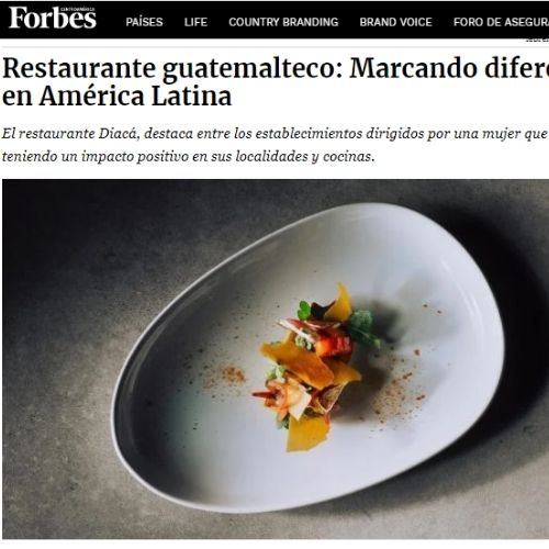 Forbes destacó a restaurante guatemalteco Diacá por su gastronomía a nivel latinoamericano