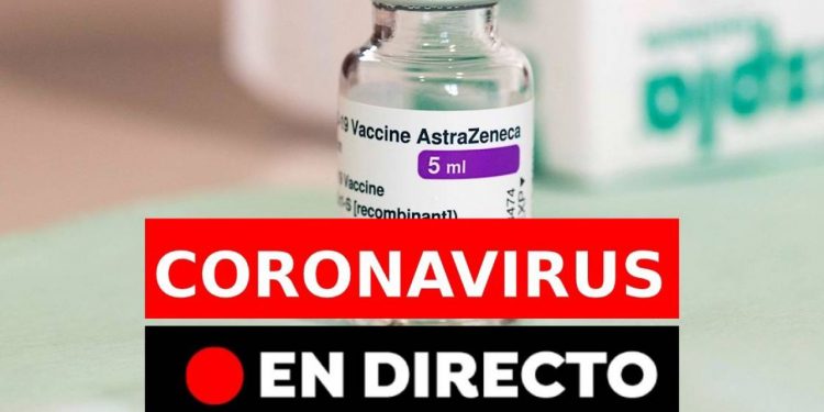 La vacuna de AstraZeneca, nuevos contagios en España y últimas noticias, en directo