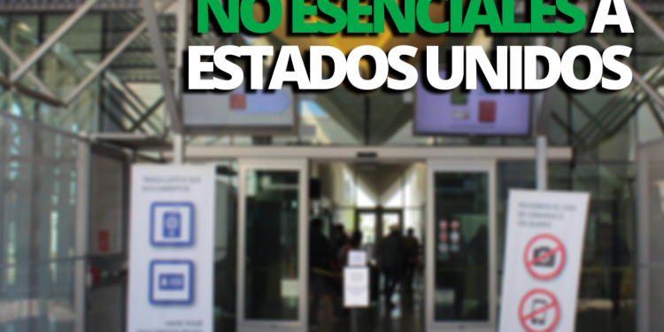 SE EXTIENDE DE NUEVO LA RESTRICCIÓN A VIAJES NO ESENCIALES A ESTADOS UNIDOS