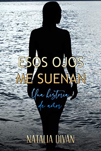 Esos ojos me suenan: Una historia de amor