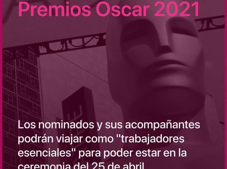 Premios Oscar 2021: los nominados van a poder viajar como “trabajadores esenciales” para estar en la gala