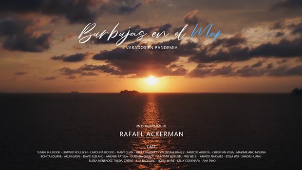 Documental “Burbujas en el Mar. Varados en Pandemia” de Rafael Ackerman.
