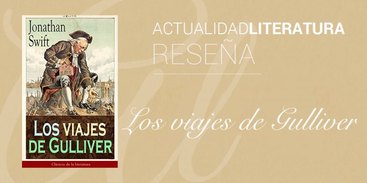 Los viajes de Gulliver: un clásico de la literatura universal