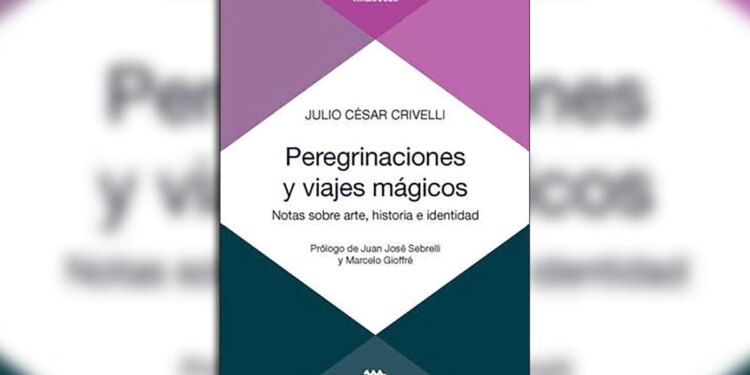 Adelanto de “Peregrinaciones y viajes mágicos”, de Julio Crivelli