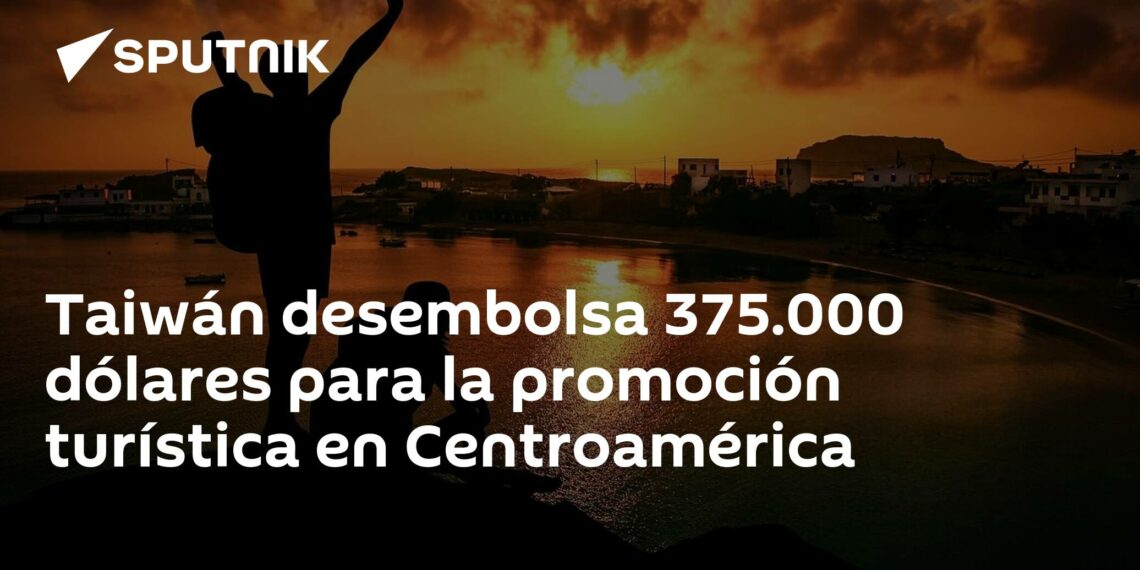 Taiwán desembolsa 375.000 dólares para la promoción turística en Centroamérica