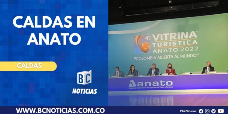 55 empresarios de Caldas presentan las bondades turísticas del departamento en Anato 2022
