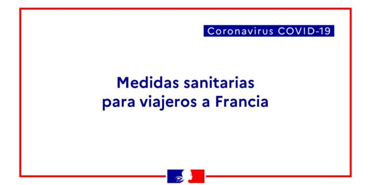 COVID-19 ¿Se puede viajar a Francia? - La France au Mexique