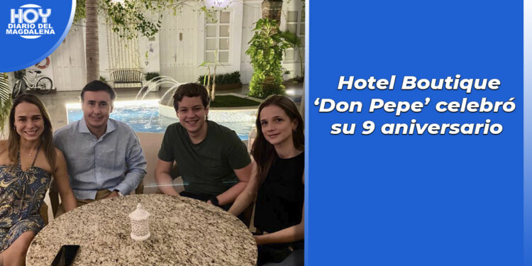 Hotel Boutique ‘Don Pepe’ celebró su 9 aniversario