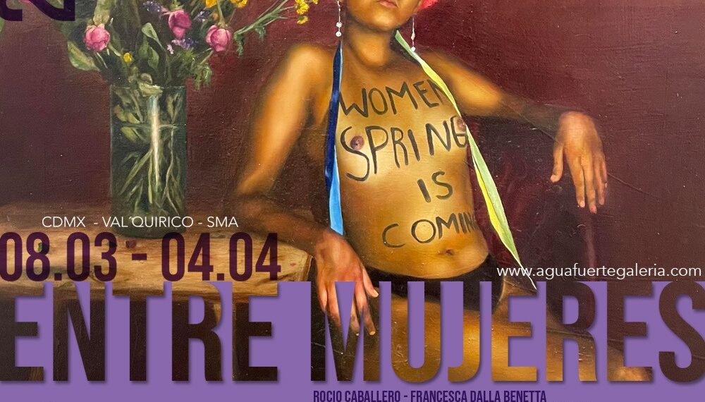 “Entre mujeres. Exposición colectiva en el marco del 8M”