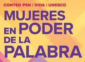 “Mujeres en poder de la palabra. Conteo PEN Vida UNESCO”.