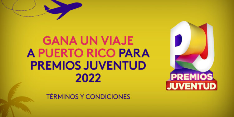 Términos y condiciones concurso Gana Un Viaje a Puerto Rico para Premios Juventud 2022 | Premios Juventud