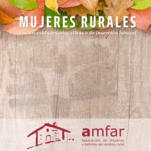 AMFAR Mujeres rurales con necesidades educativas o de insercción laboral