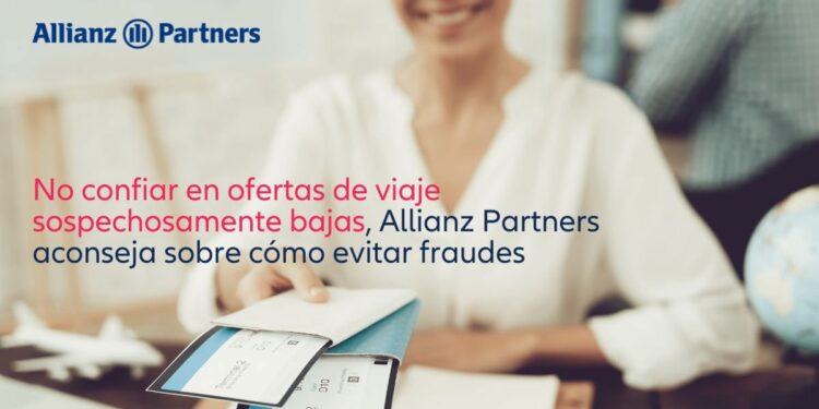 No confiar en ofertas de viaje sospechosamente bajas, Allianz Partners aconseja sobre cómo evitar fraudes