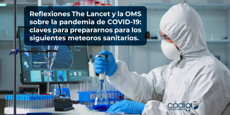 Reflexiones The Lancet y la OMS sobre la pandemia de COVID-19: claves para prepararnos para los siguientes meteoros sanitarios.