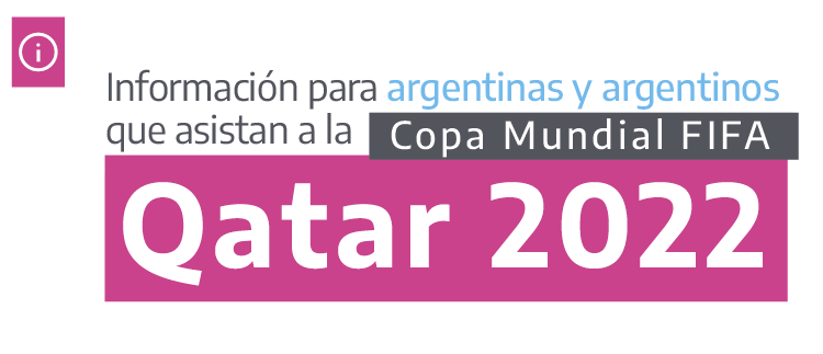 Toda la informacin: gua completa para los argentinos que viajarn al Mundial de Qatar