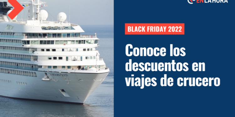 Black Friday 2022: Conoce cuáles son las ofertas de pasajes para viajes en crucero