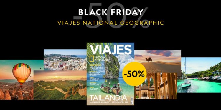 ¡Oferta especial Black Friday! Suscríbete hoy a Viajes National Geographic al -50%