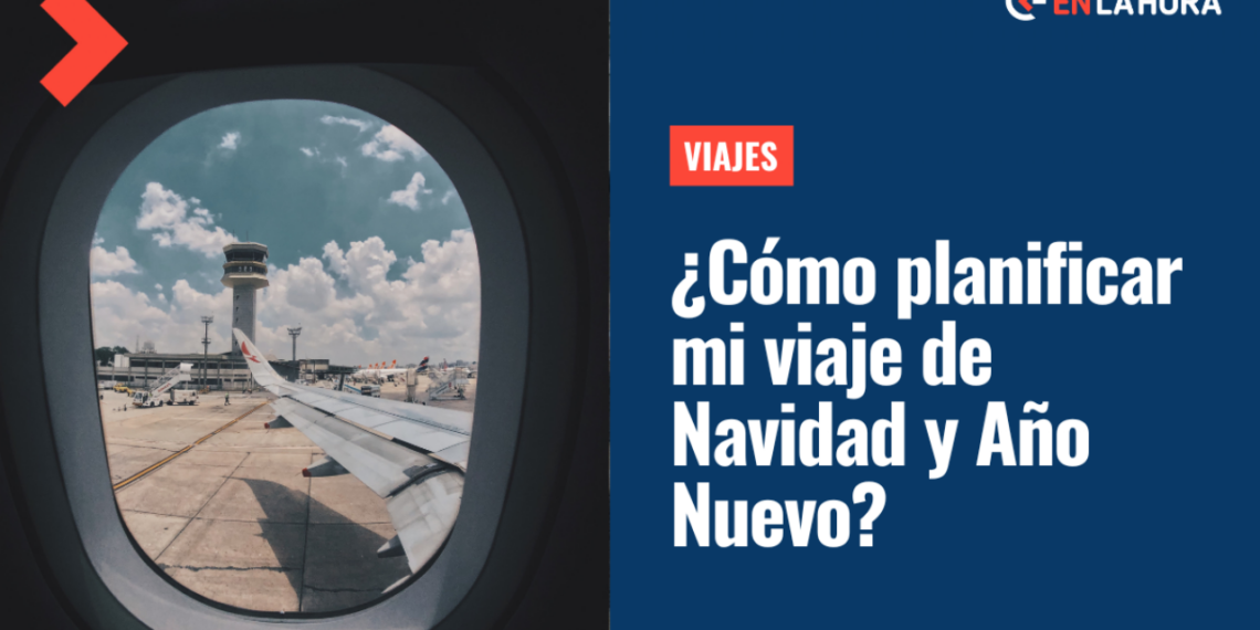 ¿Quieres viajar en Navidad y Año Nuevo?: Estos consejos te ayudarán a planificar tus viajes