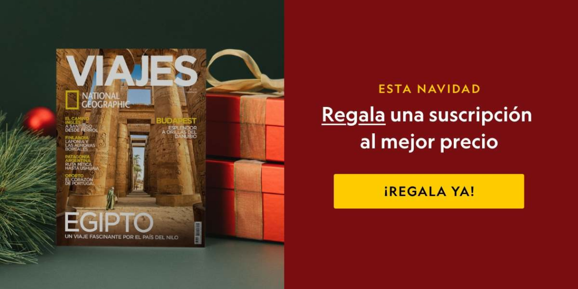 Por qué Viajes National Geographic es el mejor regalo para estas Navidades
