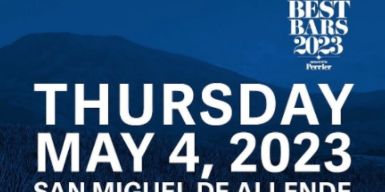 San Miguel de Allende será sede de The World's 50 Best Bars 2023; ¡te contamos todos los detalles!