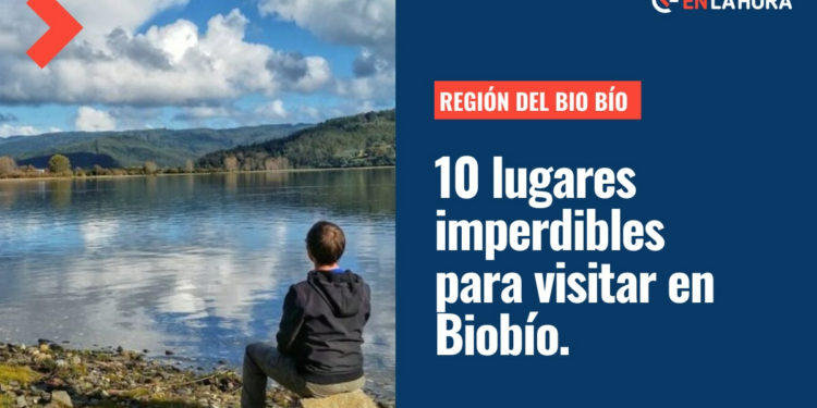 Vacaciones 2023: Conoce 10 lugares imperdibles para visitar en la Región del Biobío