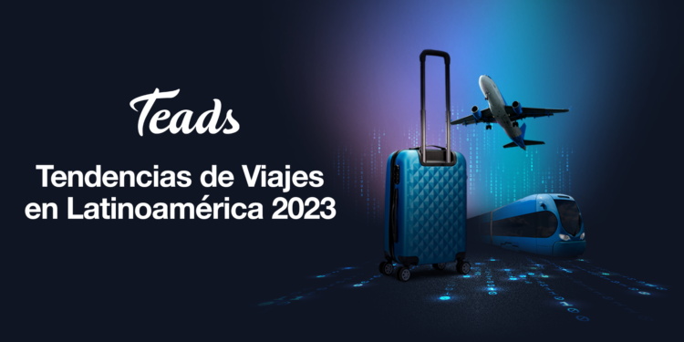 Tendencias de Viajes en Latinoamérica 2023: Latinos quieren viajar