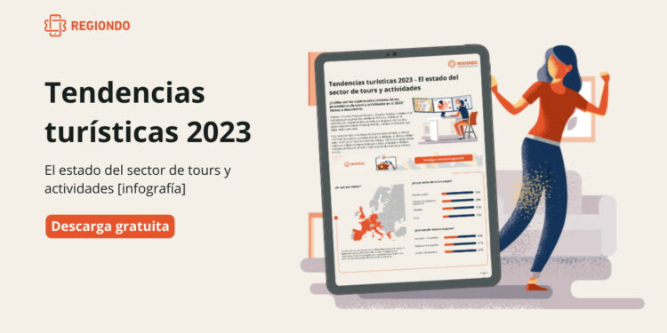 Tendencias turísticas 2023: la firma tecnológica Regiondo tiene las claves