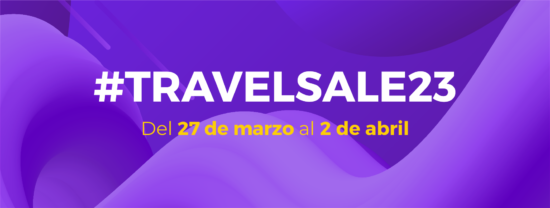 Travel Sale 2023: Vuelve las dos ediciones al año