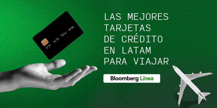 Las mejores tarjetas de crédito en LatAm para viajar
