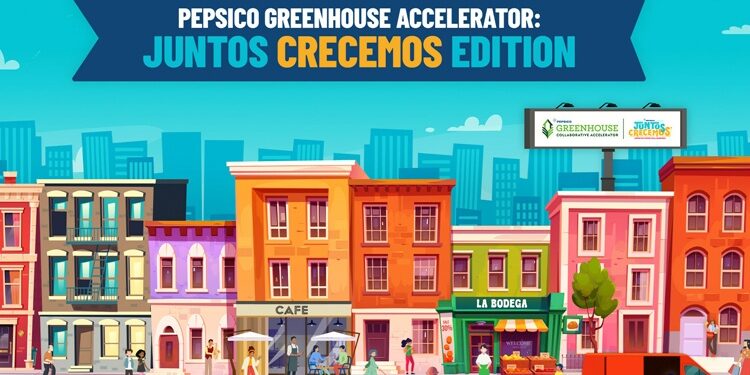 PepsiCo lanza el programa Greenhouse Accelerator: Edición Juntos Crecemos para identificar e impulsar nuevas empresas hispanas de alimentos y bebidas