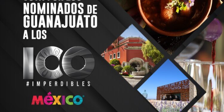 Logra el Estado de Guanajuato 88 nominaciones en certamen de los 100 Imperdibles – Boletines Dependencias
