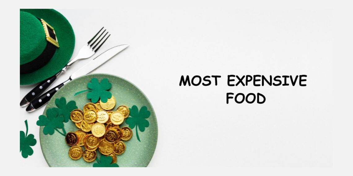 Top 10 Most Expensive Foods in the World