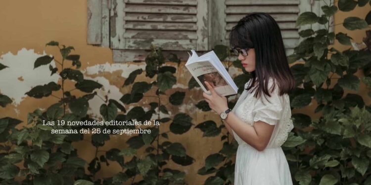 Las 19 novedades editoriales de la semana del 25 de septiembre – El Placer de la Lectura