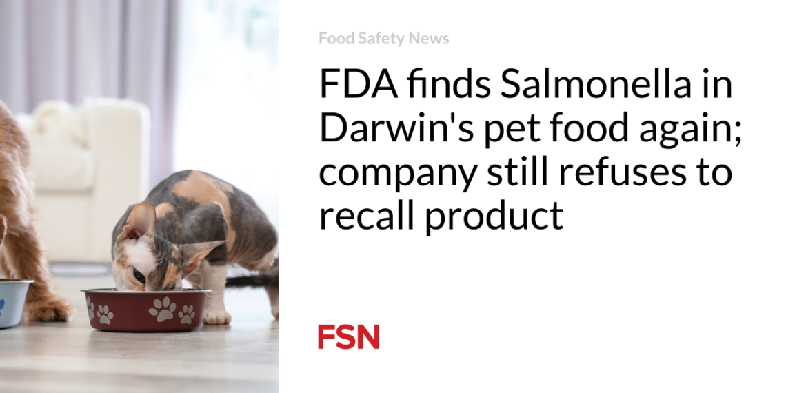 FDA finds Salmonella in Darwin's pet food again; company still refuses to recall product