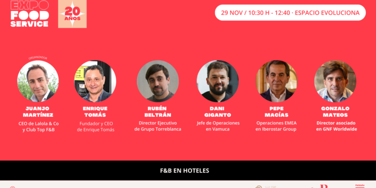 El F&B en hoteles tendrá protagonismo en el Congreso de Expofoodservice 2023