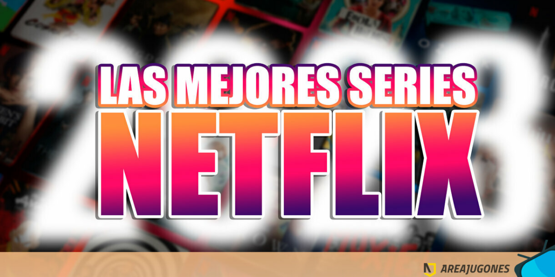 Top 63 mejores series de Netflix en 2023 [Noviembre]