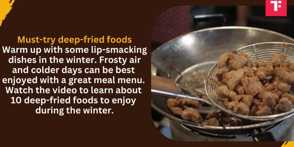 Watch: 10 deep-fried foods to enjoy during winter season