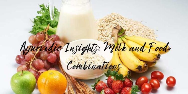 Ayurvedic Wisdom: 8 Foods You Should Never Combine with Milk for Optimal Digestion