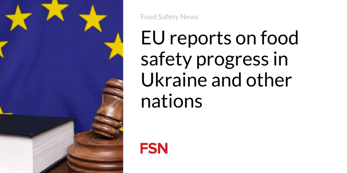 EU reports on food safety progress in Ukraine and other nations