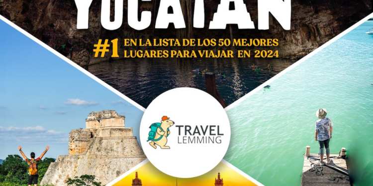 Yucatán encabeza lista de Travel Lemming de mejores 50 lugares para viajar