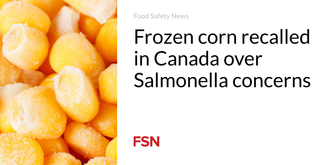 Frozen corn recalled in Canada over Salmonella concerns