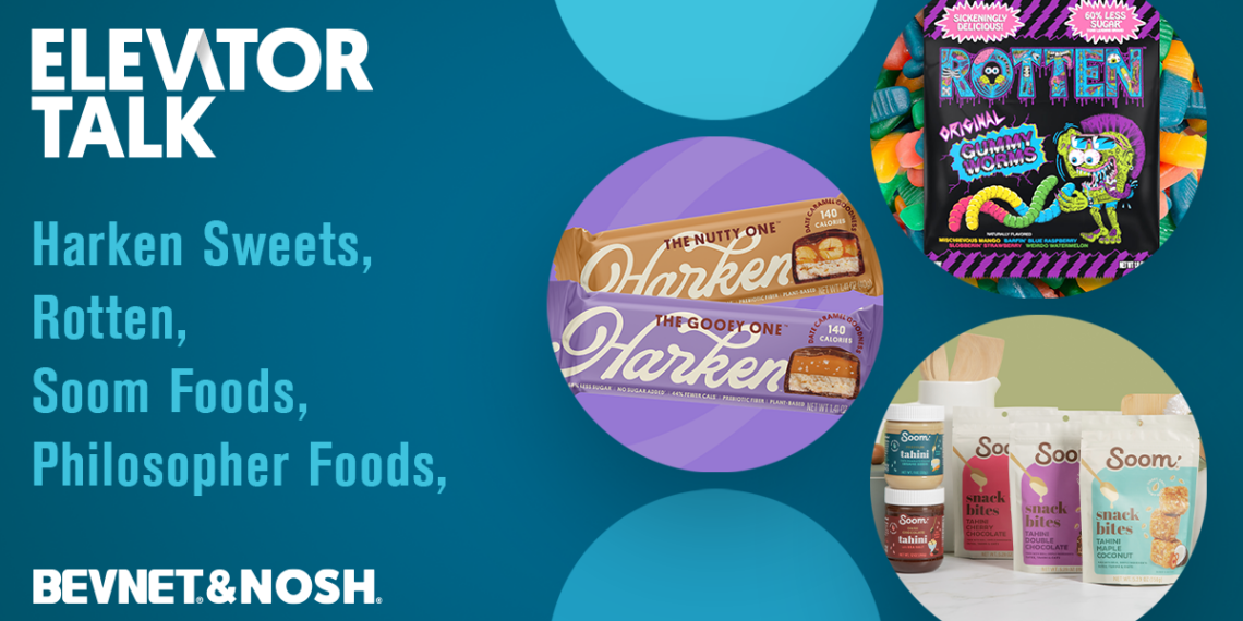 Elevator Talk: Harken Sweets, Rotten, Soom Foods, Philosopher Foods