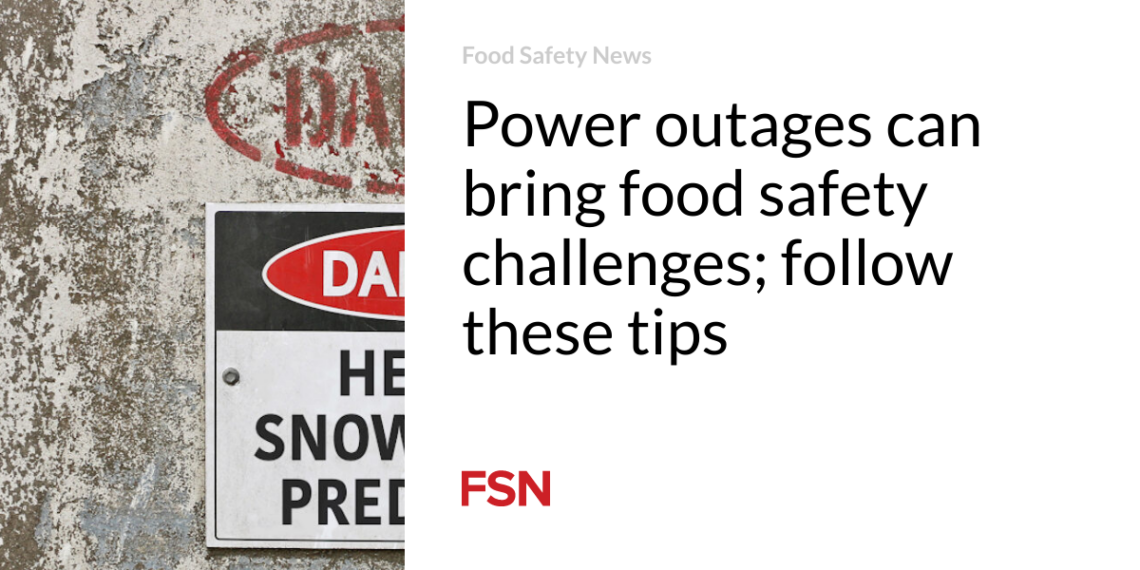 Power outages can bring food safety challenges; follow these tips
