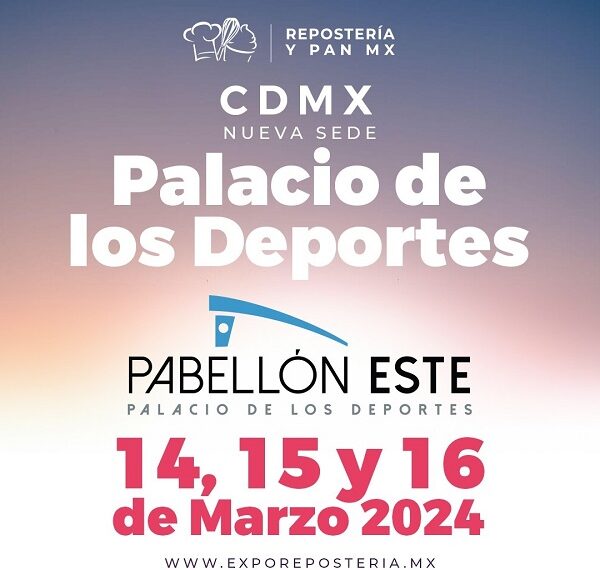El Palacio de los Deportes recibe a la Expo Repostería y Pan Mx 2024
