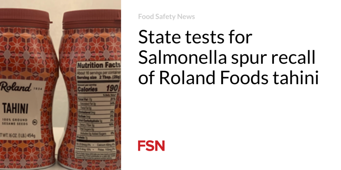 State tests for Salmonella spur recall of Roland Foods tahini