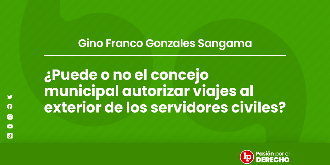 ¿Puede o no el concejo municipal autorizar viajes al exterior de los servidores civiles?