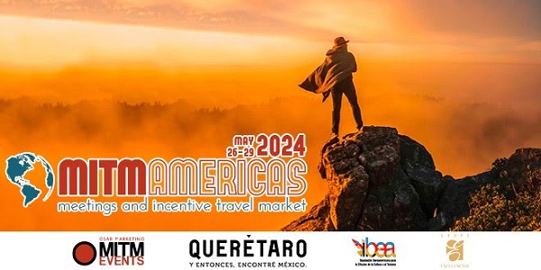   MITM Americas, Meetings & Incentives Travel regresa a Querétaro, México,