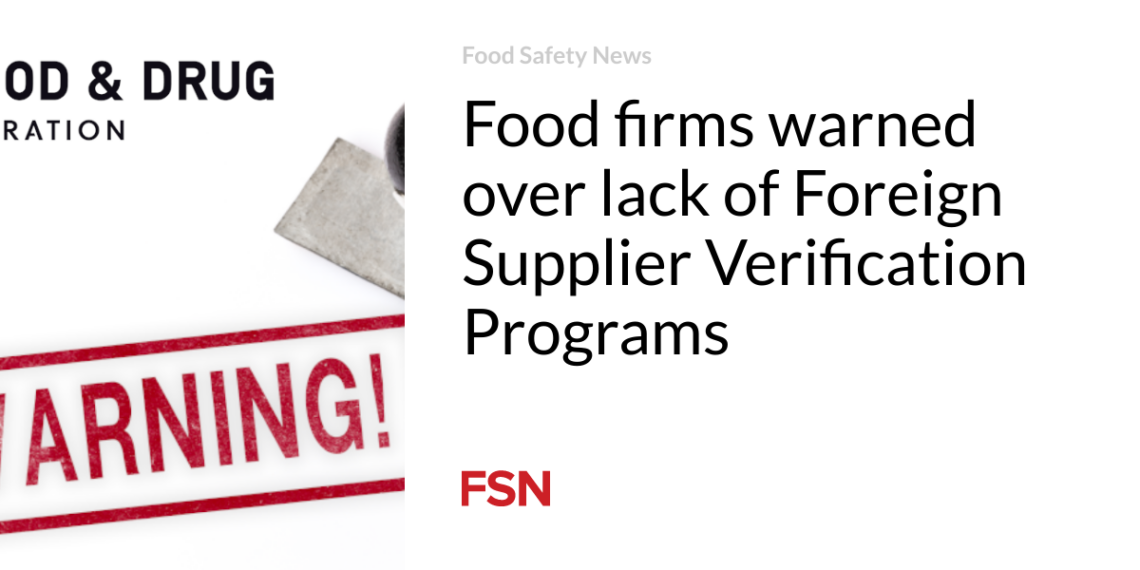 Food firms warned over lack of Foreign Supplier Verification Programs