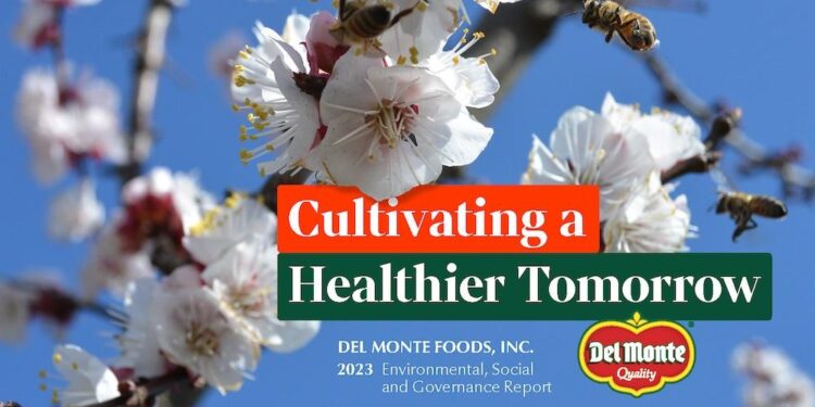 Del Monte Foods Shares Progress Toward Company Purpose of Growing a Healthier and More Hopeful Tomorrow in 2023 ESG Report