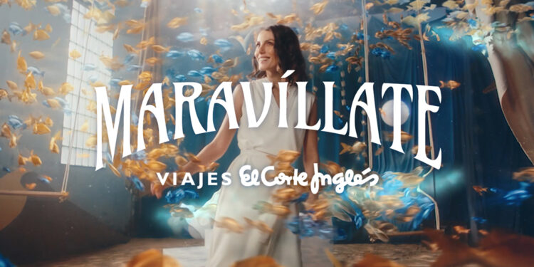 'Maravíllate', campaña realizada por Viajes El Corte Inglés y Thinketers que habla del poder de viajar